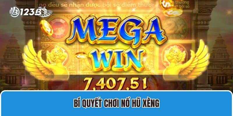 Nổ Hũ Xèng - Chơi Game Hay Rinh Thưởng Lớn Siêu Dễ 4 Bí quyết chơi Nổ Hũ Xèng