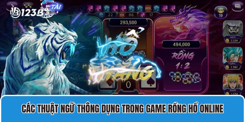 Chơi rồng hổ 99 Và Kinh Nghiệm Săn Rồng Hổ Tại 123B 3 Các thuật ngữ thông dụng trong game Rồng Hổ online