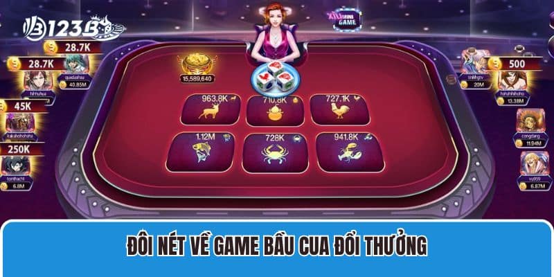 Chia Sẻ Cách Chơi Bầu Cua Đổi Thưởng Để Bạn Luôn Thắng 2 Đôi nét về game bầu cua đổi thưởng