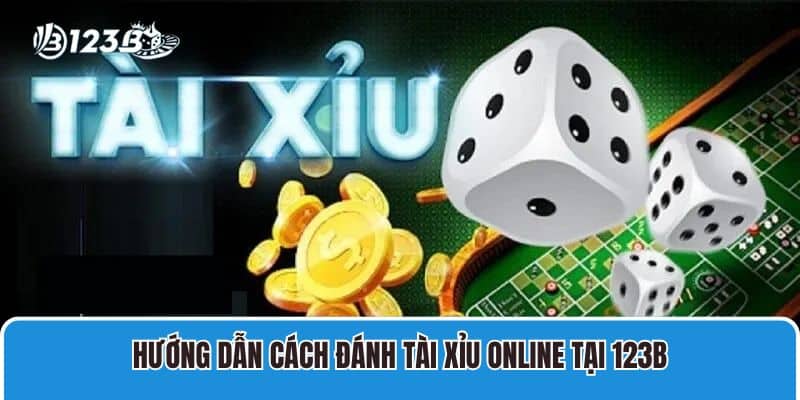 123B Casino Hướng Dẫn Cách Đánh Tài Xỉu Online Cho Người Mới 3 Hướng dẫn cách đánh Tài xỉu online tại 123B
