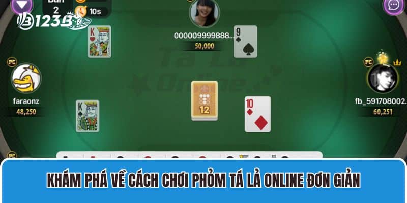 Phỏm Tá Lả Online – Cách Chơi Đơn Giản Anh Em Nên Biết 2 Khám phá về cách chơi Phỏm Tá Lả online đơn giản