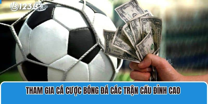 Hé Lộ Cá Độ Bóng Đá Qua Mạng Luôn Thắng Từ Cược Thủ 123B 2 Tham gia cá cược bóng đá các trận cầu đỉnh cao tại 123B