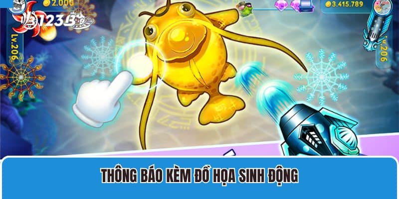Bắn Cá Icá – Trải nghiệm game độc đáo, hấp dẫn chưa từng có 3 Thông báo kèm đồ họa sinh động