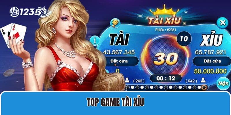 Top Game Tài Xỉu Đổi Thưởng Uy Tín Được Chơi Nhiều Nhất 123B 2 Top game Tài Xỉu