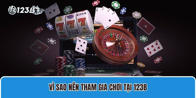 Sân chơi game bài uy tín nhất 2025 mà bạn không nên bỏ lỡ 4 Vì sao nên tham gia chơi tại 123B