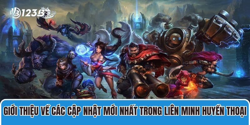 Diễn Đàn Liên Minh Huyền Thoại Cập Nhật Thông Tin Tổng Quan 3 Giới thiệu về các cập nhật mới nhất trong Liên Minh Huyền Thoại