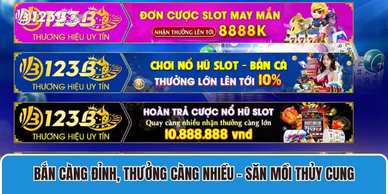 Nhà cái 123B | Link vào 123 B | 123B đăng nhập nhận ngay 99K 34 Bắn càng đỉnh, thưởng càng nhiều – Săn mồi thủy cung