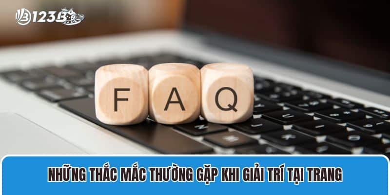 Nhà cái 123B | Link vào 123 B | 123B đăng nhập nhận ngay 99K 35 Những thắc mắc thường gặp khi giải trí tại trang